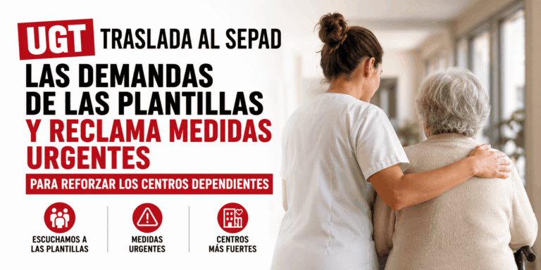 Lee más sobre el artículo UGT traslada al SEPAD las demandas de las plantillas y reclama medidas urgentes para reforzar los centros dependientes