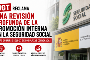 UGT reclama una revisión profunda de la promoción interna en la Seguridad Social tras cubrirse solo 27 de 995 plazas convocadas