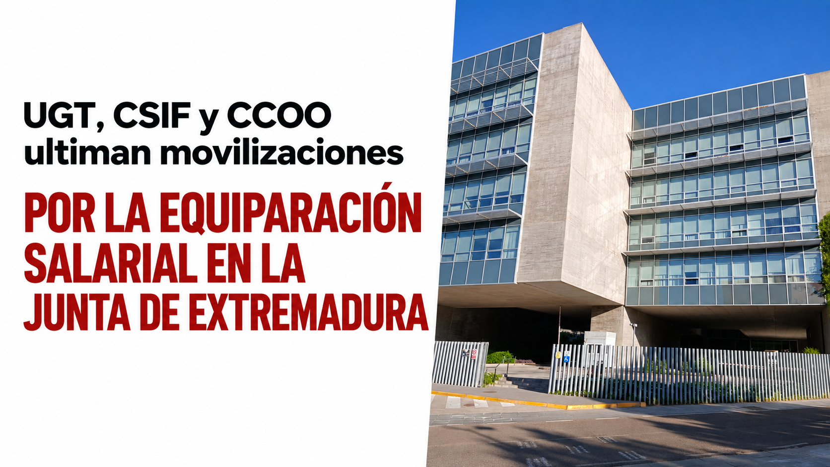 UGT, CSIF y CCOO ultiman el calendario de movilizaciones por la equiparación salarial de todos los ámbitos de la Junta de Extremadura
