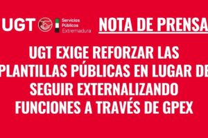 UGT exige reforzar las plantillas públicas en lugar de seguir externalizando funciones a través de GPEX