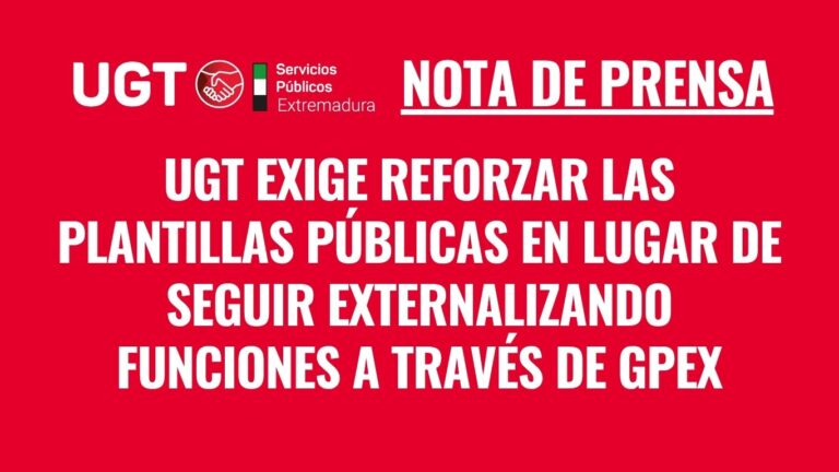 Lee más sobre el artículo UGT exige reforzar las plantillas públicas en lugar de seguir externalizando funciones a través de GPEX