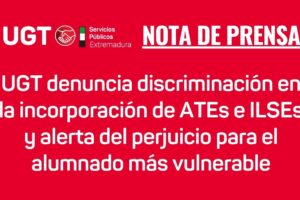 UGT denuncia discriminación en la incorporación de ATEs e ILSEs y alerta del perjuicio para el alumnado más vulnerable