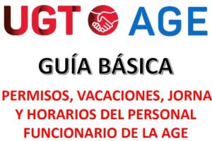 Guía básica de permisos, vacaciones, jornada y horarios del personal funcionario de la AGE