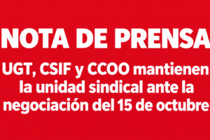 CSIF, UGT y CCOO mantienen la unidad sindical ante la negociación del 15 de octubre