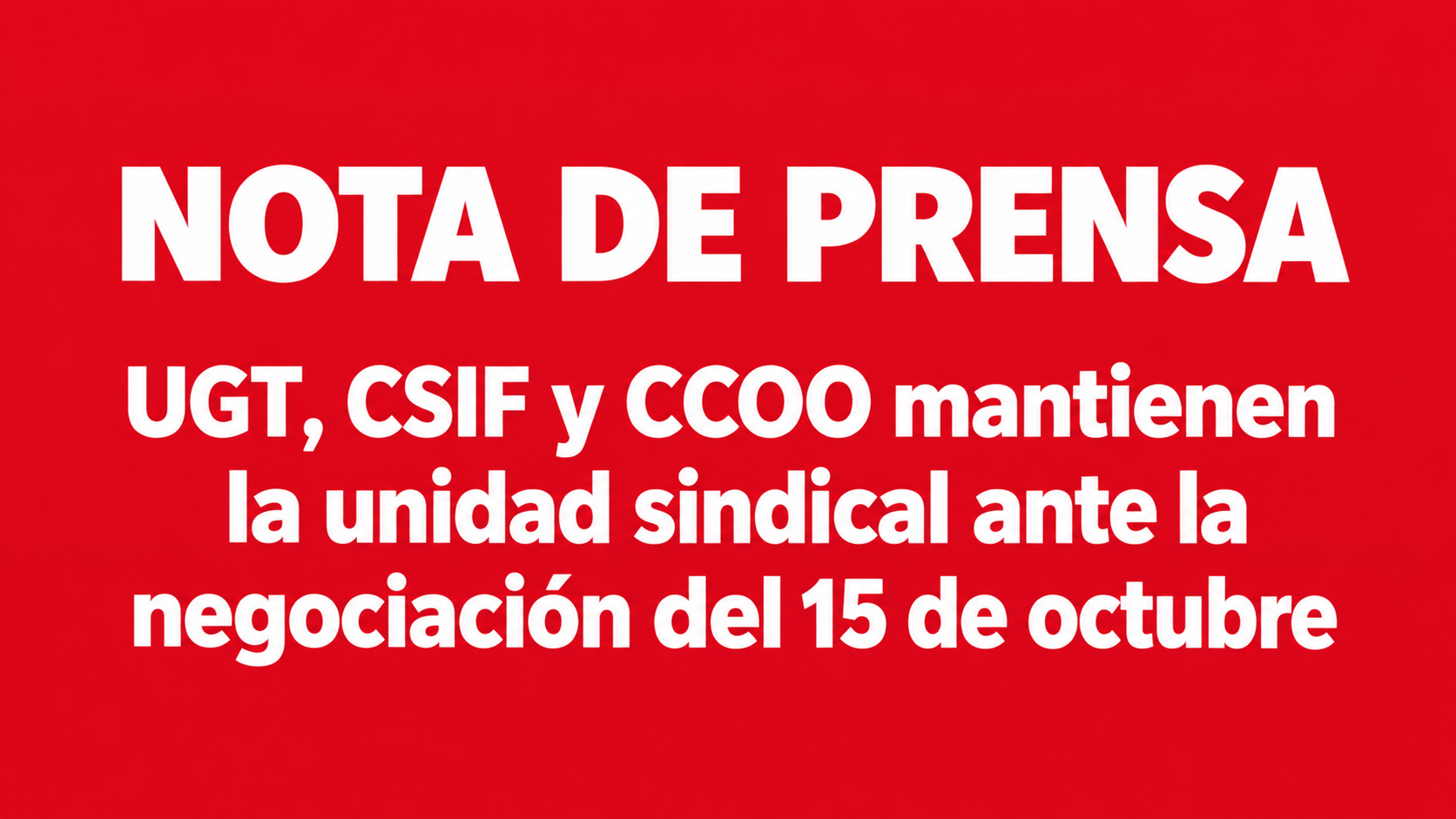 CSIF, UGT y CCOO mantienen la unidad sindical ante la negociación del 15 de octubre
