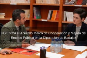 UGT firma el Acuerdo Marco de Cooperación y Mejora del Empleo Público en la Diputación de Badajoz