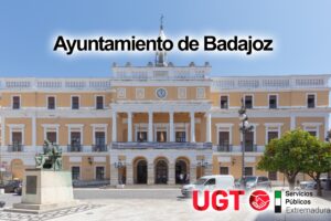 UGT exige al Ayuntamiento de Badajoz que inicie de inmediato la negociación de su Plan de Igualdad y el Protocolo contra el Acoso Sexual