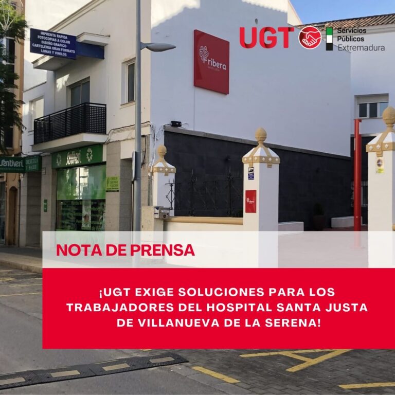 Lee más sobre el artículo UGT exige una solución urgente para los 18 trabajadores del Hospital Santa Justa de Villanueva de la Serena