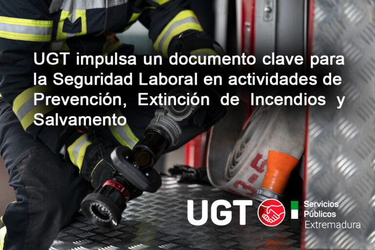 Lee más sobre el artículo UGT impulsa un documento clave para la Seguridad Laboral en actividades de Prevención, Extinción de Incendios y Salvamento