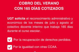 UGT SP solicita el reconocimiento económico y administrativo de los meses de julio y agosto al colectivo docente interino que trabaje 165 días durante el curso escolar.