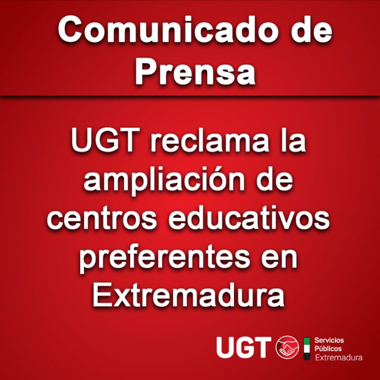 Lee más sobre el artículo UGT reclama la ampliación de centros educativos preferentes en Extremadura