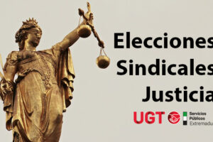 UGT aumenta el número de delegadas/os en las elecciones sindicales de Justicia en Extremadura obteniendo la mayor cantidad de votos en Mérida, Zafra y Villanueva de la Serena