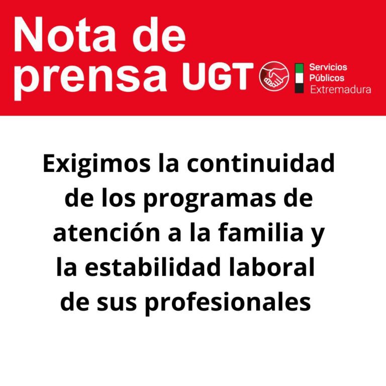 Lee más sobre el artículo UGT reclama a la Junta de Extremadura que garantice la continuidad de los programas de atención a la familia y la estabilidad laboral de sus profesionales