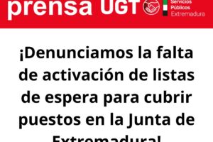 UGT-SP Extremadura denuncia la falta de activación de listas de espera para cubrir puestos en la Administración General