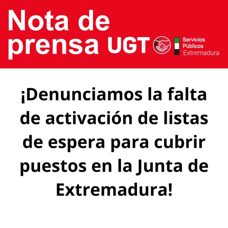 Lee más sobre el artículo UGT-SP Extremadura denuncia la falta de activación de listas de espera para cubrir puestos en la Administración General